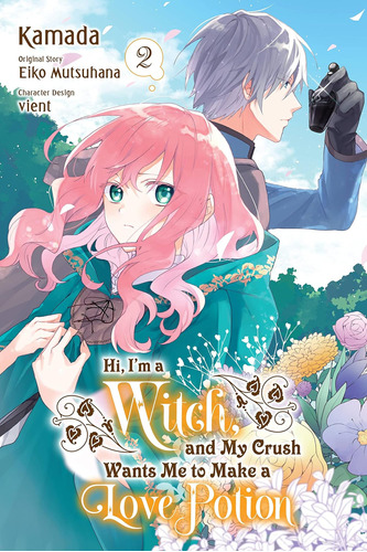 Libro: Hi, Iøm A Witch, And My Crush Wants Me To Make A Love