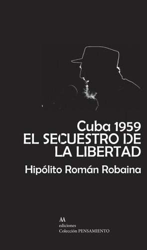 Libro Cuba 1959. El Secuestro De La Libertad - Robaina Gu...
