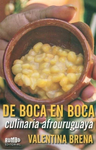 De Boca En Boca Culinaria Afrouruguaya - Agustina Brena