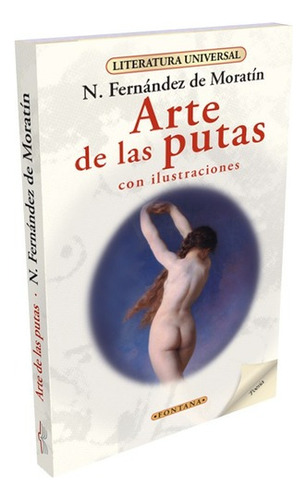 Arte De Las Putas, De Nicolás Fernández De Moratín., Vol. 1. Editorial Fontana, Tapa Blanda, Edición 1 En Castellano, 2010