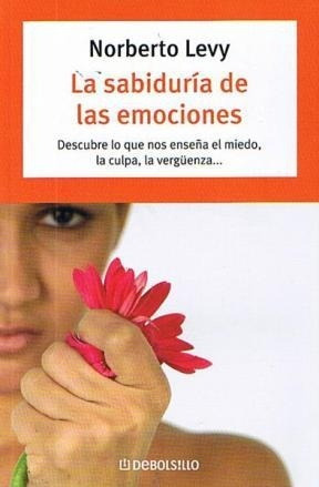 La Sabiduría De Las Emociones - Norberto Levy