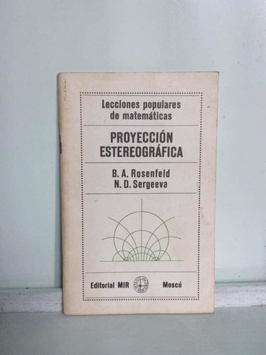 Proyección Estereográfica - B. A. Rosendeld - Editorial Mir