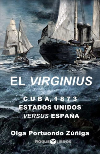Libro: El Virginius: Cuba, 1873: Estados Unidos Versus Españ