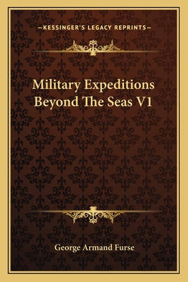 Libro Military Expeditions Beyond The Seas V1 - Furse, Ge...