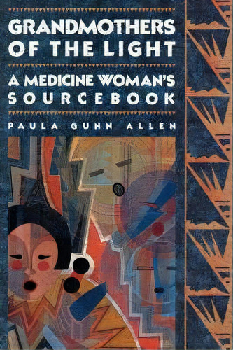 Grandmothers Of The Light, De Paula Gunn Allen. Editorial Beacon Press, Tapa Blanda En Inglés