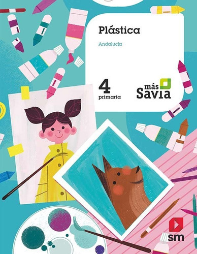 PlÃÂ¡stica. 4 Primaria. Mas Savia. AndalucÃÂa, de Noguera Ricardi, Rita. Editorial EDICIONES SM, tapa blanda en español