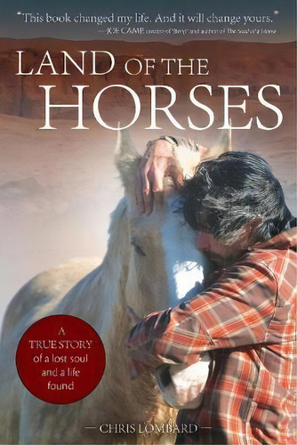 Land Of The Horses : A True Story Of A Lost Soul And A Life Found, De Chris Lombard. Editorial Trafalgar Square Books, Tapa Blanda En Inglés