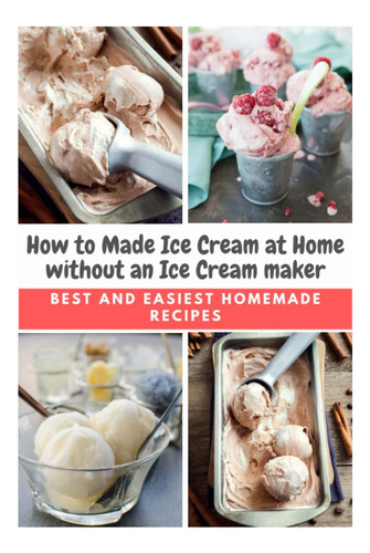 Libro How To Made Ice Cream At Home Without An Ice Cream