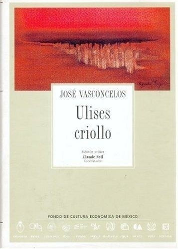Ulises Criollo, De José Vasconcelos. Editorial Coleccion Archivos En Español