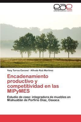 Encadenamiento Productivo Y Competitividad En Las Mipymes...