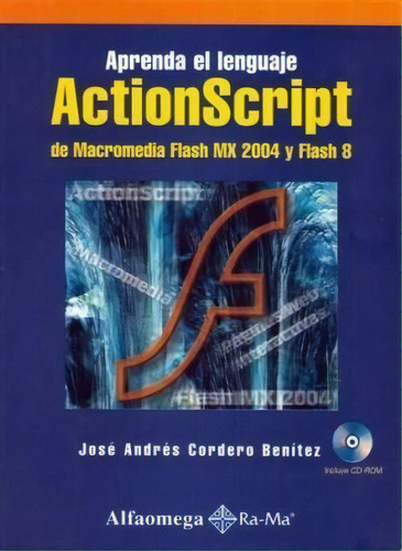 Aprenda El Lenguaje Actionscript De Macromedia, De Jose Andres Cordero Benitez. Editorial Alfaomega Grupo Editor En Español