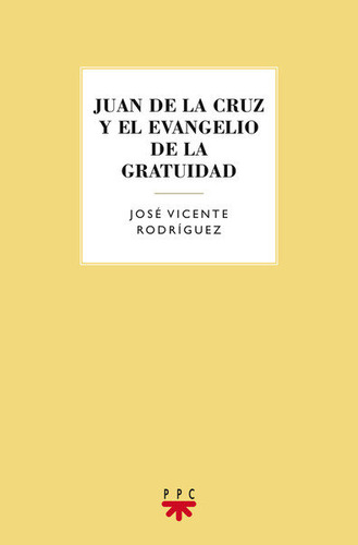 Libro Juan De La Cruz Y El Evangelio De La Gratuidad - Ro...