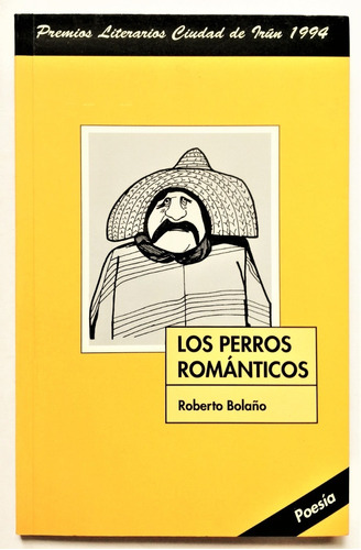 Roberto Bolaño Los Perros Románticos 1994 Poesía