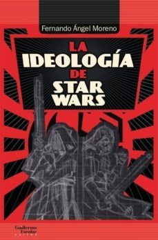 Ideología De Star Wars, Ángel Moreno, Escolar Y Mayo