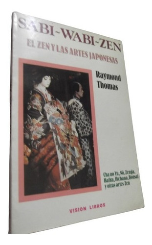 Sabi Wabi Zen El Zen Y Las Artes Japonesas Raymond Thomas