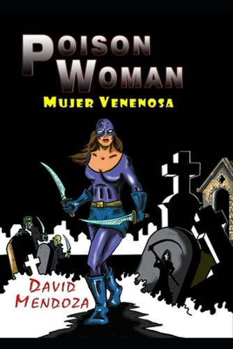 Poison Woman: Mujer Venenosa / Mendoza, David