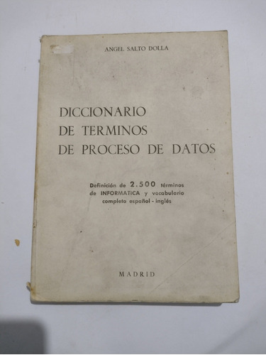 Diccionario De Términos De Proceso De Datos Por Angel Salto