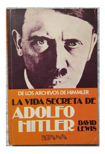 La Vida Secreta De Adolfo Hitler - David Lewis