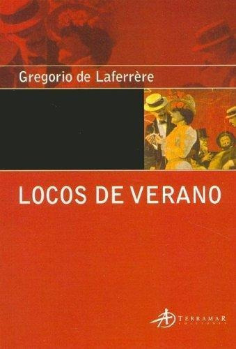 Locos De Verano, De Gregorio De Laferrère. Editorial Terramar, Tapa Blanda En Español