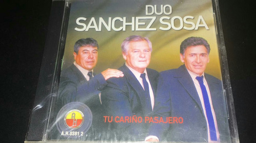 Duo Sanchez Sosa Tu Cariño Pasajero Cd Nuevo Original 