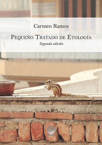 Pequeño Tratado De Etología, De Carmenramos. Editorial Lastura, Tapa Blanda, Edición 2 En Español, 2017