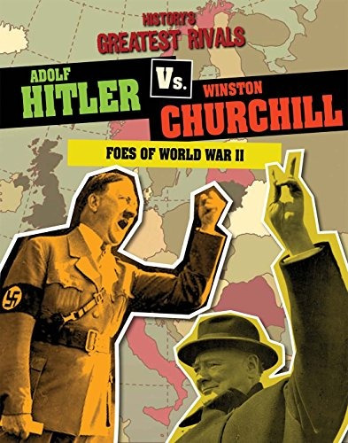 Adolf Hitler Vs Winston Churchill Foes Of World War Ii (hist