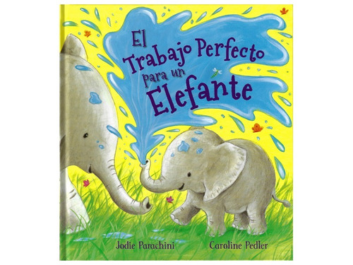 Libro El Trabajo Perfecto Para Un Elefante