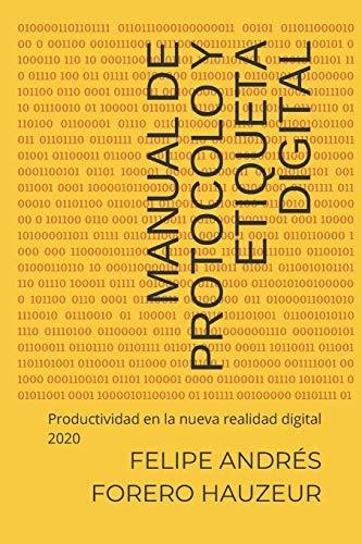 Manual De Protocolo Y Etiqueta Digital: Productividad En La 
