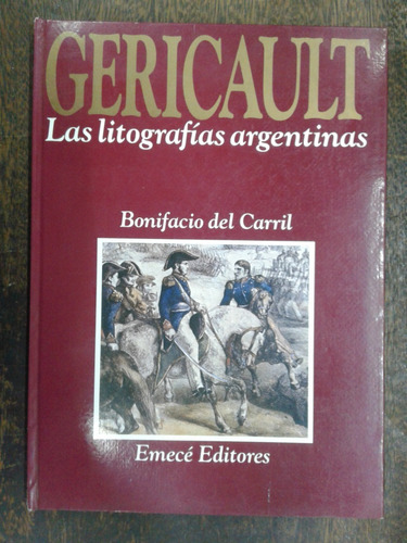 Gericault Las Litografias Argentinas * Bonifacio Del Carril