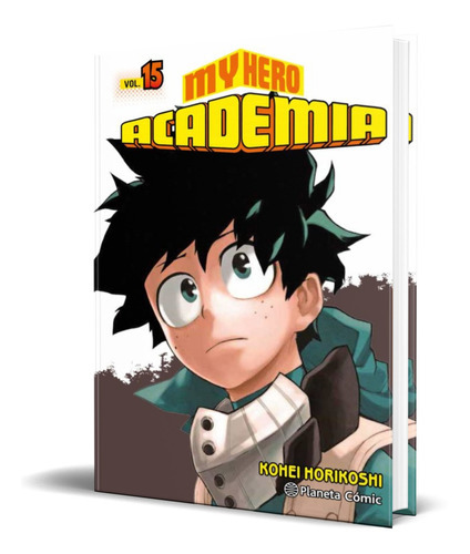 My Hero Academia Vol. 15, De Kohei Horikoshi. Editorial Planeta Deagostini, Tapa Blanda En Español, 2019