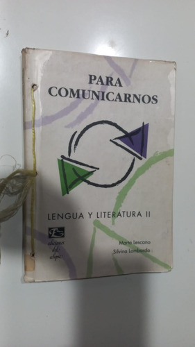 Lengua Y Literatura 2 Para Comunicarnos Lescano Lombardo 