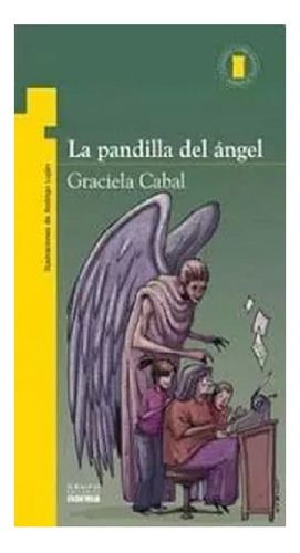 La Pandilla Del Ángel, Graciela Cabal, Editorial Norma.