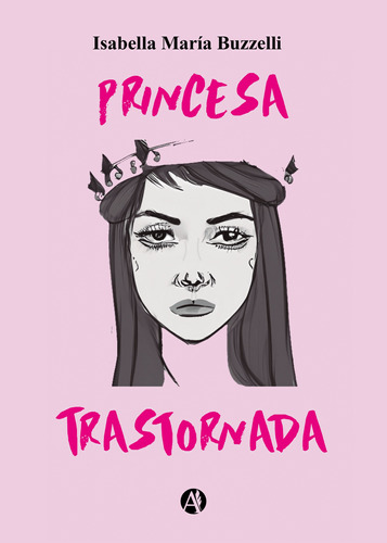 Princesa Trastornada - Isabella María Buzzelli