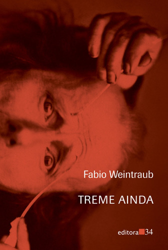 Treme ainda, de Weintraub, Fábio. Editora 34 Ltda., capa mole em português, 2015