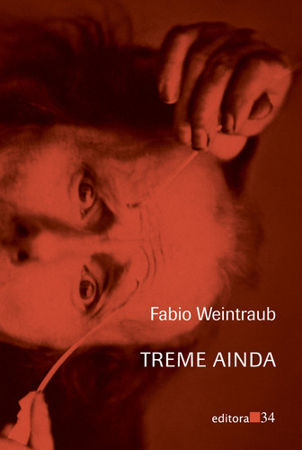 Treme ainda, de Weintraub, Fábio. Editorial Editora 34 Ltda., capa mole em português, 2015
