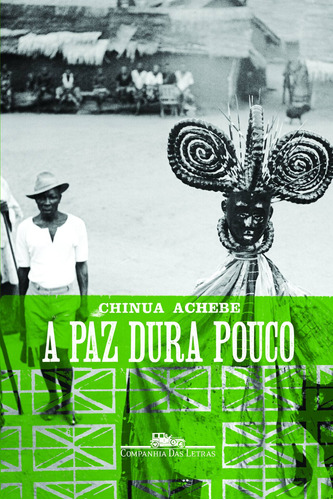 A paz dura pouco, de Achebe, Chinua. Editora Schwarcz SA, capa mole em português, 2013