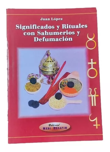 átomo En cantidad polla Libro Significados Y Rituales Con Sahumerios Y Defumación