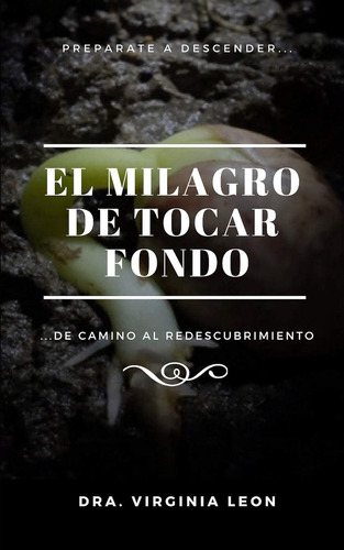 Libro El Milagro Tocar Fondo: ...de Camino Al Redescubrim