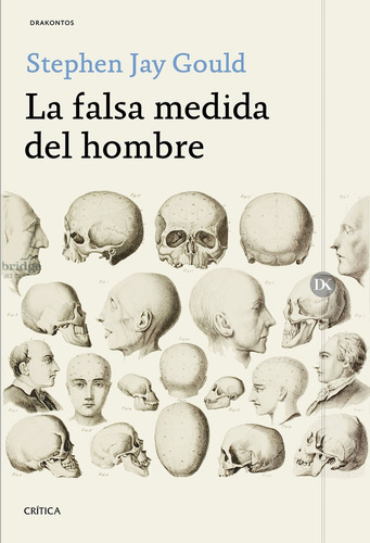  La Falsa Medida Del Hombre.. - Stephen Jay Gould