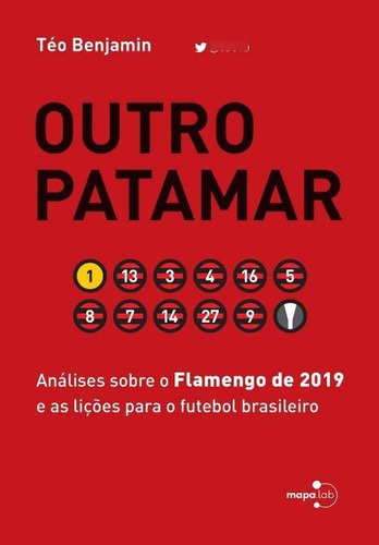 Outro Patamar: Análises Sobre O Flamengo De 2019 E As Liç..., De Benjamin, Teo. Editora Mapalab, Capa Mole Em Português, 21