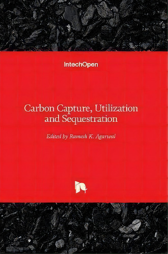 Carbon Capture, Utilization And Sequestration, De Ramesh K. Agarwal. Editorial Intechopen, Tapa Dura En Inglés