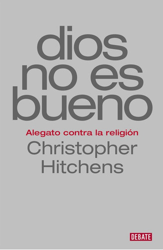 Dios No Es Bueno, De Hitchens, Christopher. Editorial Debate, Tapa Blanda En Español