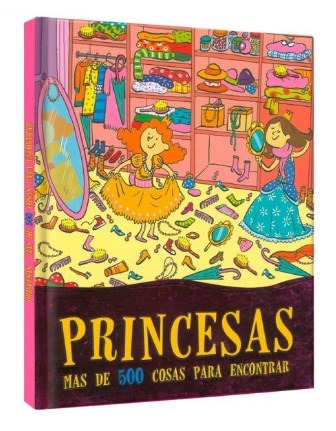 Princesas Busca Y Encuentra Mas De 500 Cosas Para Encontrar