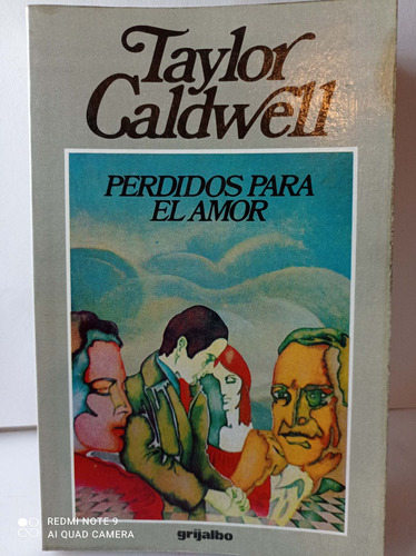 Perdidos Para El Amor -  Taylor Caldwell , Grijalbo . (Reacondicionado)