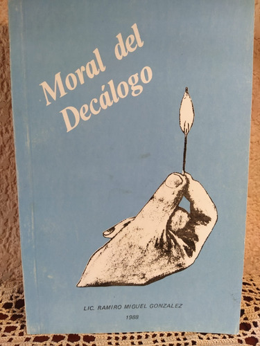 Moral Del Decálogo Lic. Ramiro Miguel González (Usado)