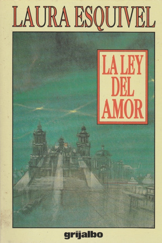 La Ley Del Amor Laura Esquivel 