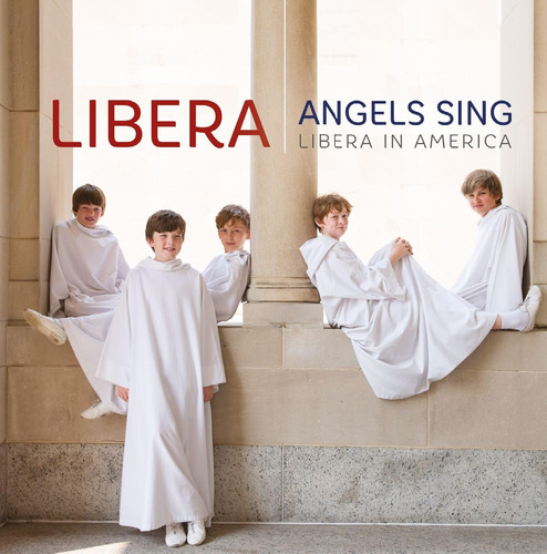 Cd: Angels Sing: Libera En Estados Unidos