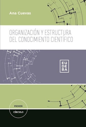 Organización Y Estructura Del Conocimiento Científico - Cue