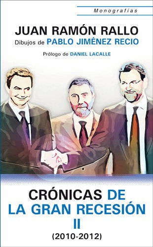 CrÃÂ³nicas de la Gran RecesiÃÂ³n (2010-2011), de Rallo Julián, Juan Ramón. Unión Editorial, tapa blanda en español