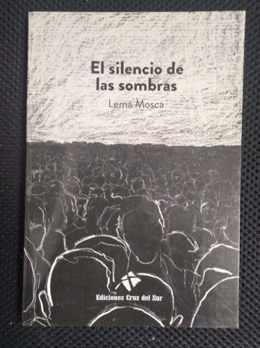 El Silencio De Las Sombras Lema Mosca 2014 Novela Impecable